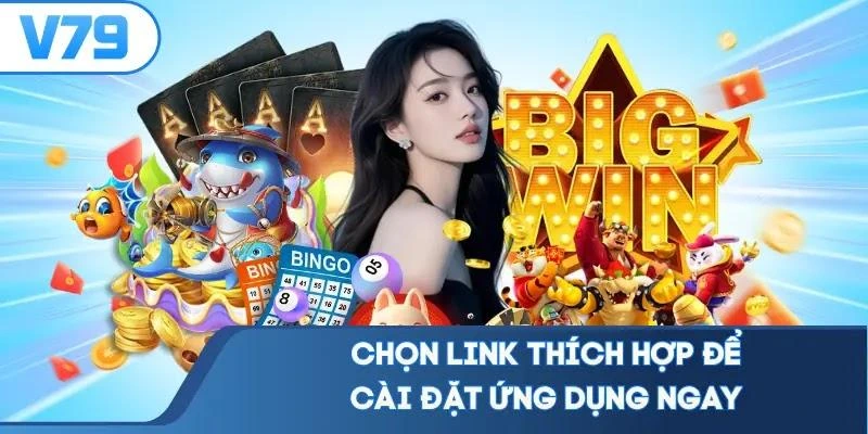 Chọn link thích hợp để cài đặt ứng dụng ngay